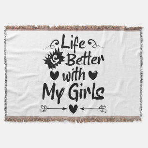 Life is Better with My Girls Throw Blanket
