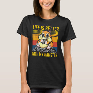 Life Is Better With My Hamster Wheek Squad Outfits T-Shirt