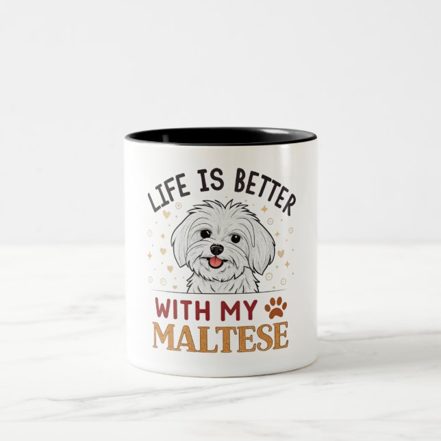 Life Is Better With My Maltese, Dog Lover Two-Tone Coffee Mug (Center)
