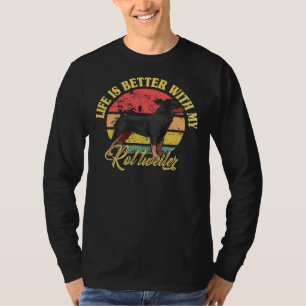 Life Is Better With My Rottweiler Cute Rottweil T-Shirt
