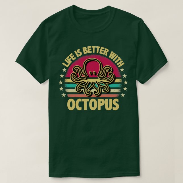 Life is better with octopus T-Shirt (Design Front)