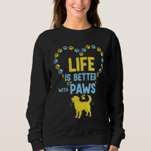 Life is Better with Paws Sweatshirt