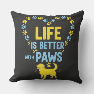 Life is Better with Paws Throw Pillow