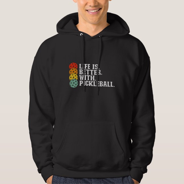 Life Is Better With Pickleball - Funny Pickleball Hoodie (Front)