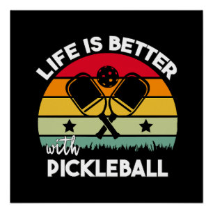 Life is Better with Pickleball Poster