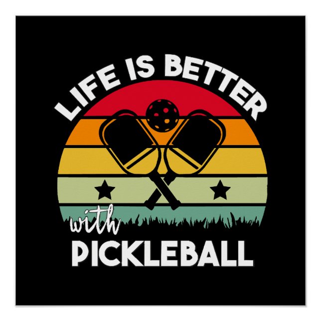 Life is Better with Pickleball Poster (Front)