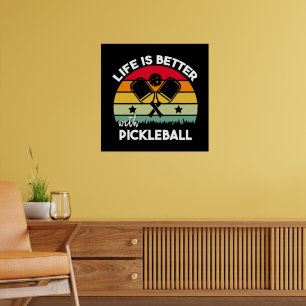 Life is Better with Pickleball Poster