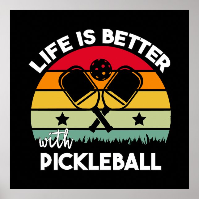 Life is Better with Pickleball Poster (Front)