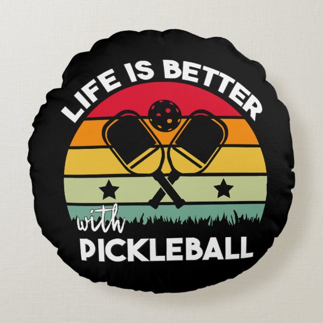 Life is Better with Pickleball Round Pillow (Front)