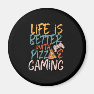 Life is Better With Pizza and Gaming Funny Gamer Magnet