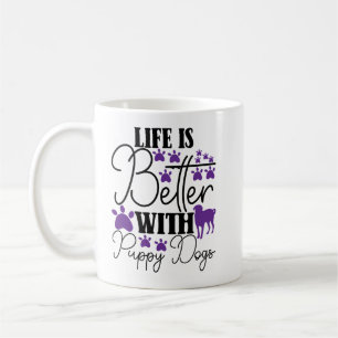 Life Is Better With Puppy Dogs Cute Dog Lover Coffee Mug
