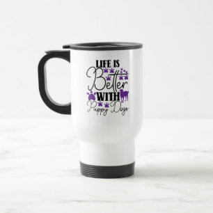 Life Is Better With Puppy Dogs Cute Dog Lover Travel Mug
