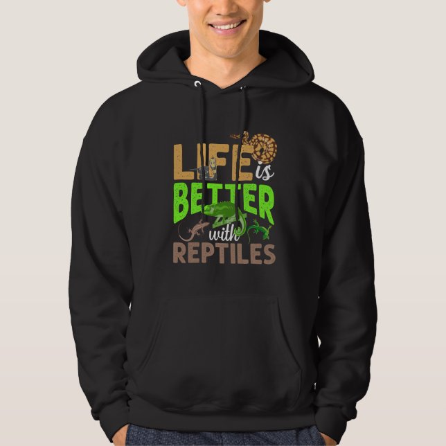 Life Is Better With Reptiles Gecko Chameleon Snake Hoodie (Front)