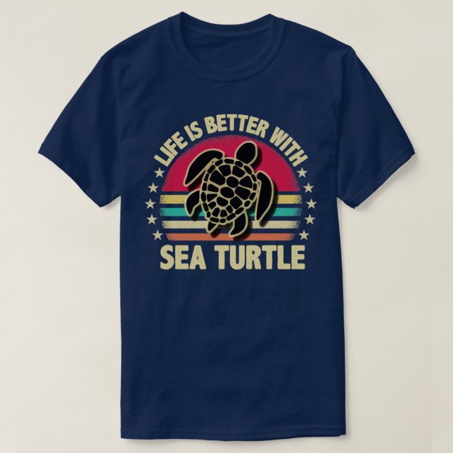 Life is better with sea turtle T-Shirt (Design Front)