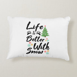 Life Is Better With Snow Accent Pillow