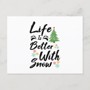 Life Is Better With Snow Postcard