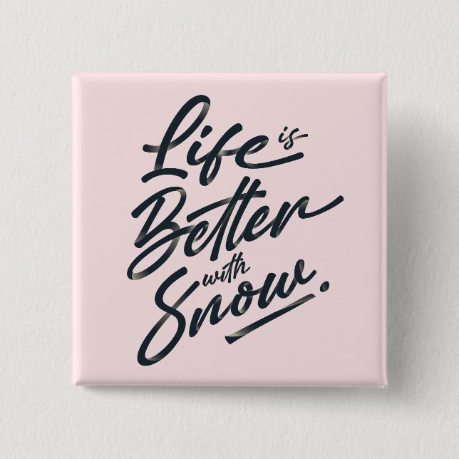 Life Is Better With Snow Winter Holiday 2 Inch Square Button (Front)
