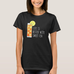 Life Is Better With Sweet Tea Southern Quote T-Shirt