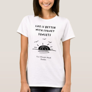 "Life is Better with Sydney Sunsets" Sunset T-Shirt