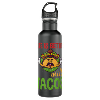 Life Is Better With Tacos Funny  710 Ml Water Bottle