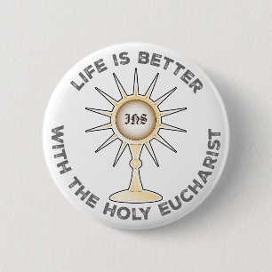 Life is Better with the Holy Eucharist 2 Inch Round Button