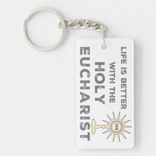 Life is Better with the Holy Eucharist Keychain