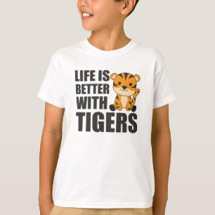 Life Is Better With Tigers - Sweet Zoo Animals T-Shirt