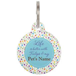 Life is better with Tulips 3 - Customize Pet Name Tag