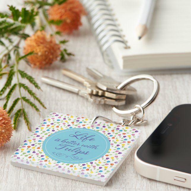 Life is better with Tulips - Colourful pattern Keychain (Front Right)