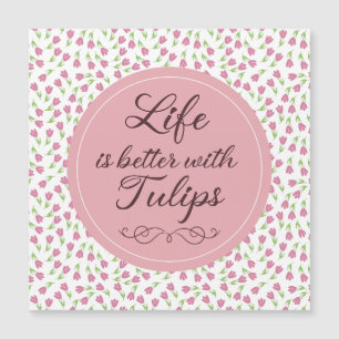 Life is better with Tulips - Patterns