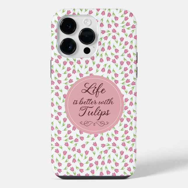 Life is better with Tulips - Patterns iPhone Case (Back)