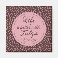 Life is better with Tulips - Patterns
