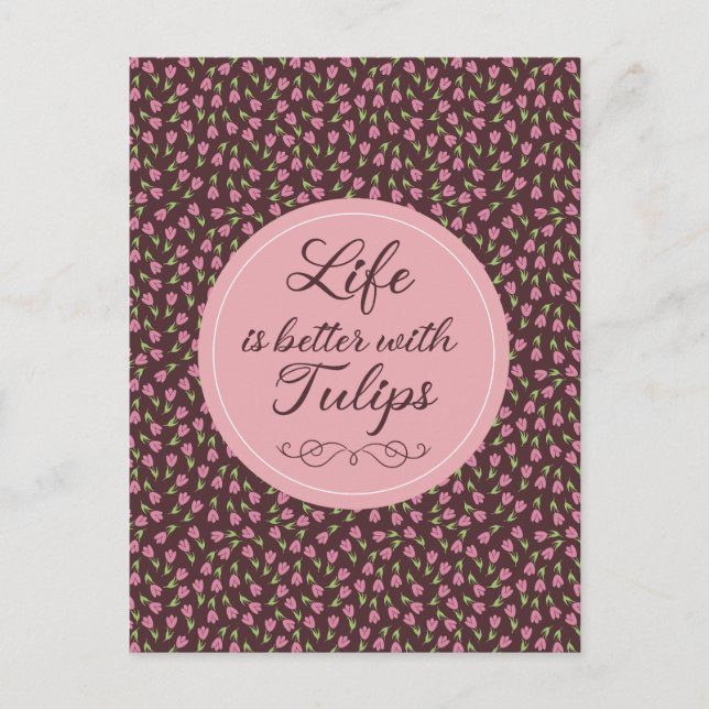 Life is better with Tulips - Patterns Postcard (Front)