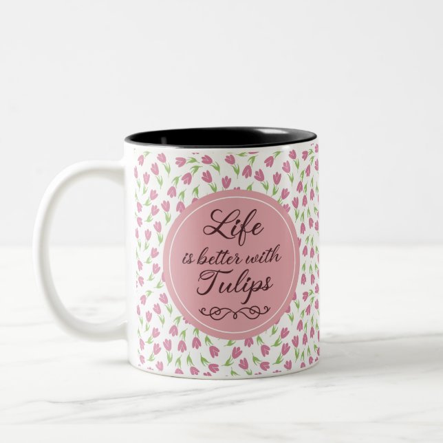 Life is better with Tulips - Patterns Two-Tone Coffee Mug (Left)