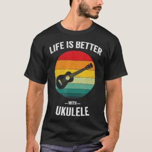 Life is Better with Ukulele Hawaiian Ukelele Guita T-Shirt