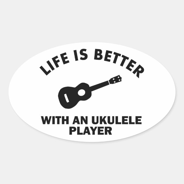 Life is better with ukulele players oval sticker (Front)