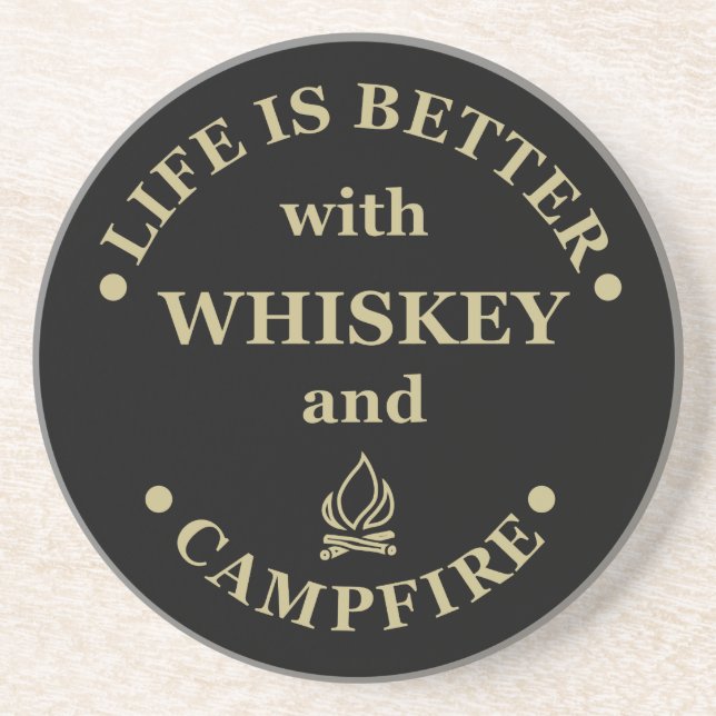 life is better with whiskey and campfire coaster (Front)