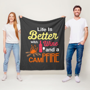 Life is Better with Wine and Campfire Fleece Blanket
