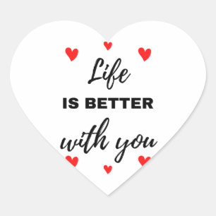 Life Is Better With You Black Heart Sticker