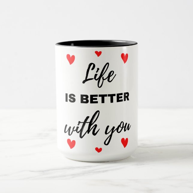Life Is Better With You Black Mug (Center)