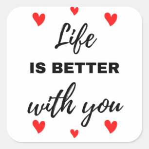 Life Is Better With You Black Square Sticker