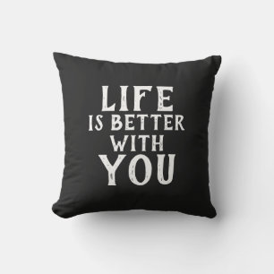 LIFE IS BETTER WITH YOU OUTDOOR PILLOW