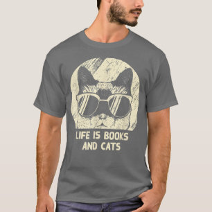 Life Is Books and Cats Book Lover Cat Mom Bookworm T-Shirt