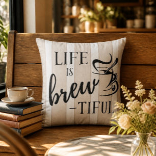 Life is Brew-tiful Coffee Lovers Pillow