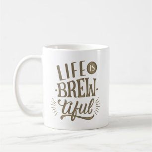 life is brew tiful coffee mug