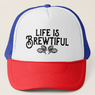 Life Is Brewtiful Trucker Hat
