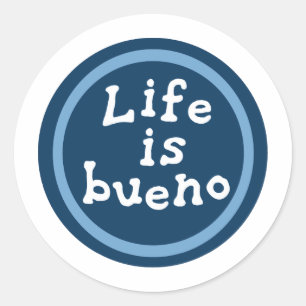 Life is bueno classic round sticker