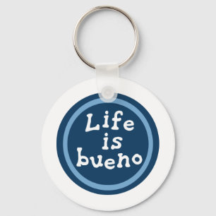 Life is bueno keychain