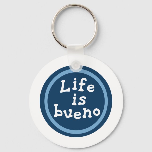 Life is bueno keychain (Front)