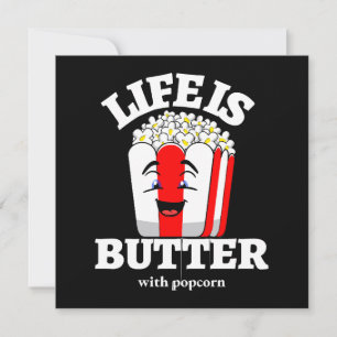 Life Is Butter With Popcorn